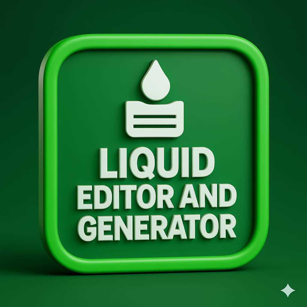 LIQUID EDITOR AND GENERATOR